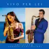Vivo Per Lei (Saxophone Duet) [feat. Andrea Verlingieri] - Single album lyrics, reviews, download