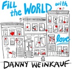 Danny Weinkauf - Fill the World with Love