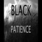 Black Patience - Single