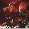 Nobody Safe (feat. Xclusive Upnext) - Single album lyrics, reviews, download