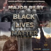 Major Riley - Black Lives Matter