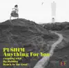 Anything For You - EP album lyrics, reviews, download
