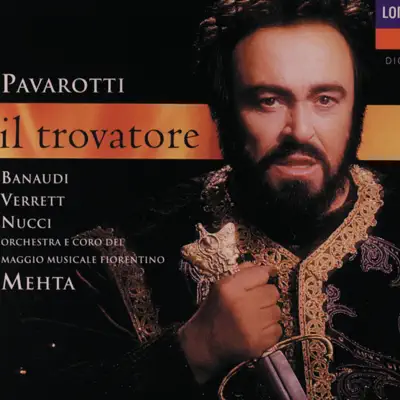 Verdi: Il Trovatore - Luciano Pavarotti Verdi: Il Trovatore - Luciano Pavarotti