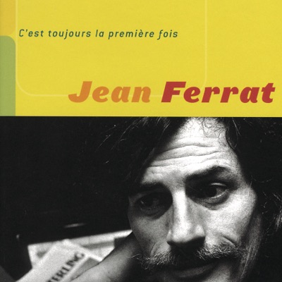 C'est toujours la première fois - Jean Ferrat