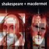 Shakespeare + Macdermot