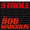 Stroll (feat. Bob Margolin) - Funkwrench Blues lyrics