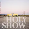 Holy Show - Single album lyrics, reviews, download