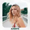 Ausente - Single album lyrics, reviews, download