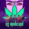 Es Medicinal - Single album lyrics, reviews, download