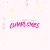 Stream & download Cumplemes (feat. Dubosky, Italian Somali & El Zeta) - Single