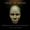 Trail of Ashes (Original Motion Picture Soundtrack) artwork