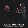 Ola De Paz -Ver. Acústica- - Single (feat. Destiny Marko) - Single