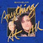 Bachelor - Anything at All