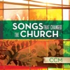 Songs That Changed the Church - CCM, 2008