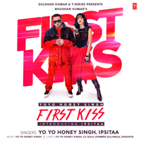 Yo Yo Honey Singh & Ipsitaa - First Kiss artwork
