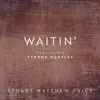 Waitin' - Single (feat. Tyrone Huntley) - Single album lyrics, reviews, download