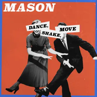 Dance, Shake, Move by Mason song reviws