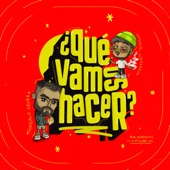 Qué Vamos Hacer artwork