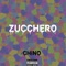 Zucchero (feat. Fist) - Chino lyrics