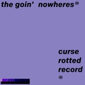 The Goin' Nowheres - Everything's Wonderful