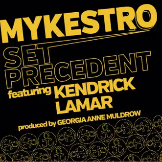 Set Precedent (feat. Kendrick Lamar) by Mykestro album reviews, ratings, credits