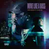 Move Like a Boss (feat. Young M.A) - Single album lyrics, reviews, download