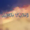 Magic Touch - Single album lyrics, reviews, download