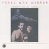 Three-Way Mirror album lyrics, reviews, download