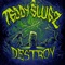 Destroy - Teddy Slugz lyrics