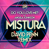 Do You Love Me? (feat. Angela Johnson) [David Penn Remix] - Mistura