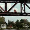 Road Through the Village - Single album lyrics, reviews, download