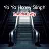 Yo Yo Honey Singh - London City