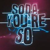 Soda You're So artwork