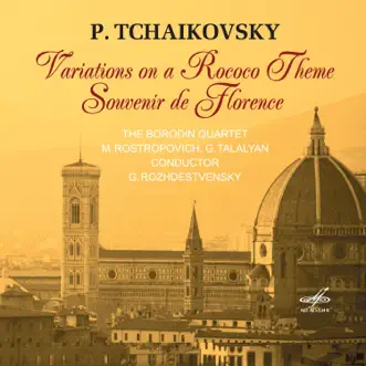 Pyotr Ilyich Tchaikovsky: Variations on a Rococo Theme & Souvenir De Florence by Mstislav Rostropovich & Genrikh Talalyan album reviews, ratings, credits