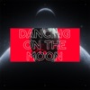 Dancing On the Moon - Single