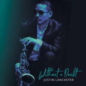 Justin Lancaster - Without a Doubt