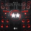 Let The Music Play - D-Block & S-te-Fan Remix by Walt iTunes Track 1