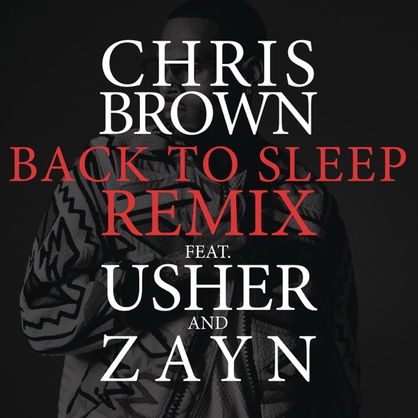 Back to Sleep (Remix) [feat. Usher & ZAYN] - Single - Chris Brown