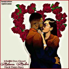 Between Bodies (feat. Deja Rea) - Single by K.Milli Da God album reviews, ratings, credits