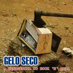 A Decadência do Rock 'n'roll - Gelo Seco
