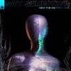 Say Something (feat. HKG) - Single