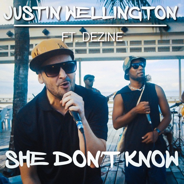 She Don't Know (feat. Dezine) - Single - Justin Wellington
