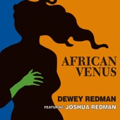Joshua Redman;Dewey Redman - African Venus