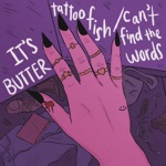 It's Butter - Can't Find the Words