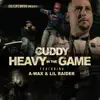 Heavy In the Game (feat. A-Wax & Lil Raider) - Single album lyrics, reviews, download
