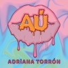 Aú by Adriana Torron iTunes Track 1