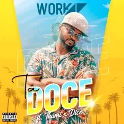 Tá Doce - Single by Work.47, Dice & Thumi album reviews, ratings, credits