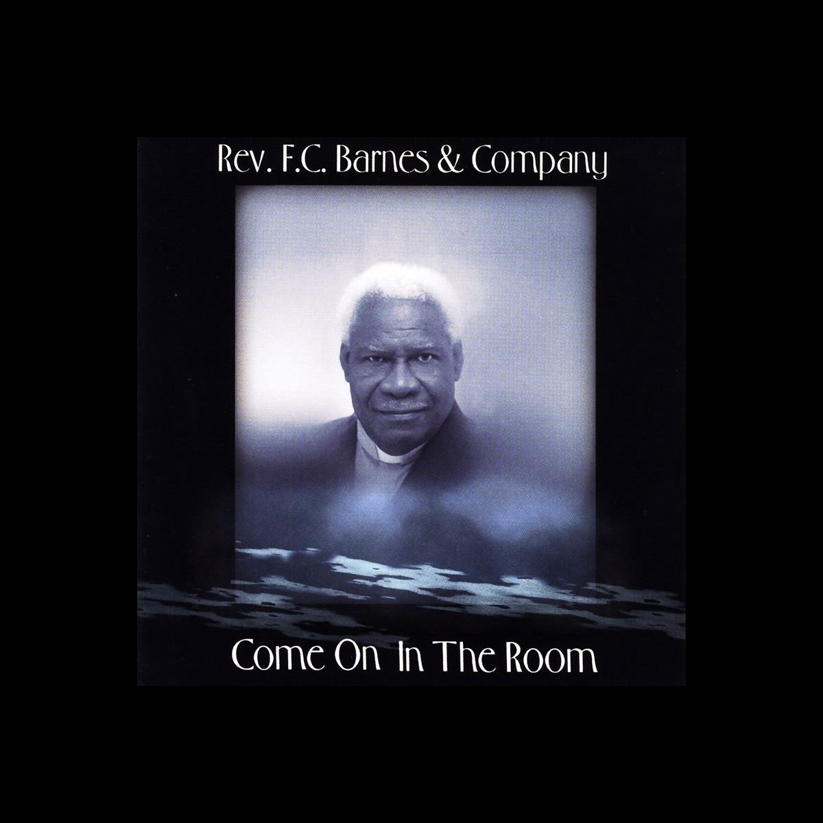 Come On In The Room By Rev F C Barnes Company On Apple Music