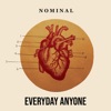 EVERYDAY ANYONE by N O M I N A L iTunes Track 1