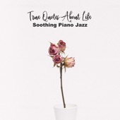 True Quotes About Life: Soothing Piano Jazz - Deep Reflections, Emotional Evening, In the Mood for Love artwork